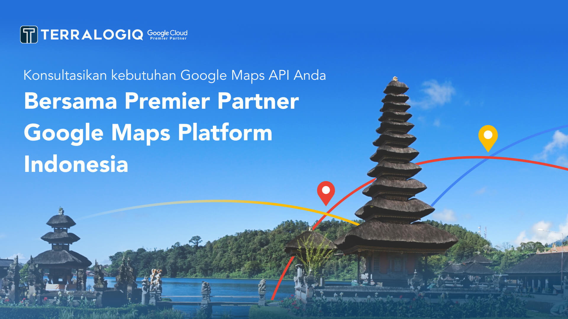 Konsultasikan kebutuhan Google Maps API Anda bersama Premier Partner Google Maps Platform Indonesia
